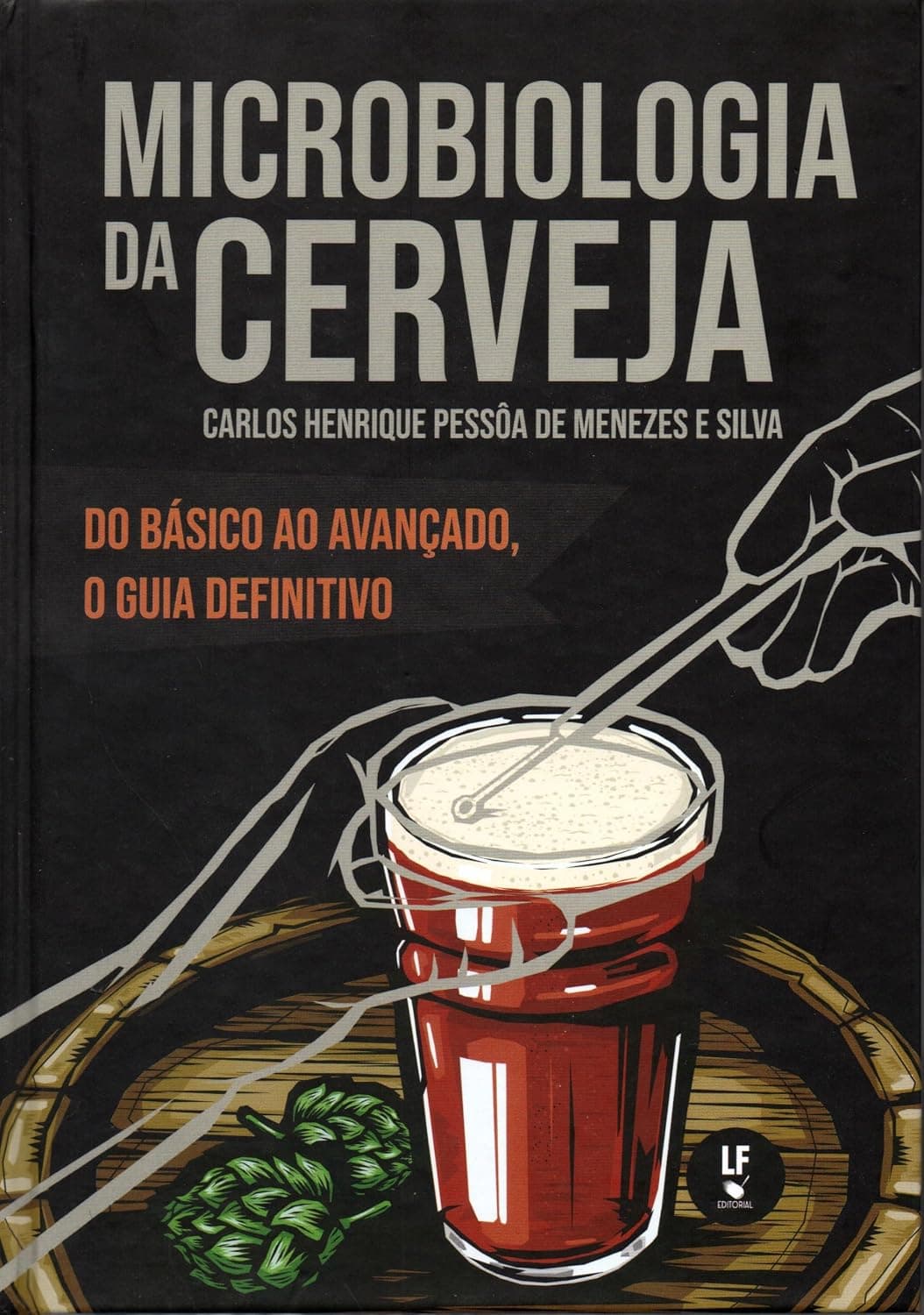 Microbiologia da Cerveja: Do Básico ao Avançado, o Guia Definitivo: do Básico ao Avançado, o Guia Definitivo
